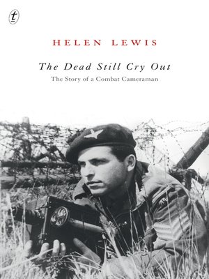 cover image of The Dead Still Cry Out: the Story of a Combat Cameraman